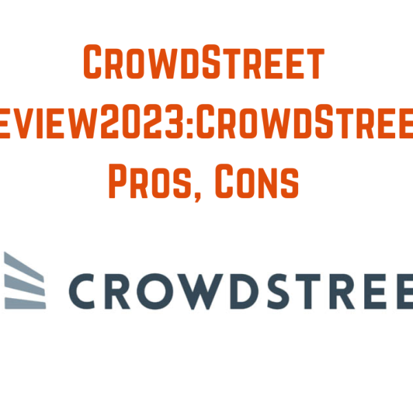 CrowdStreet Review2023:CrowdStreet Pros, Cons