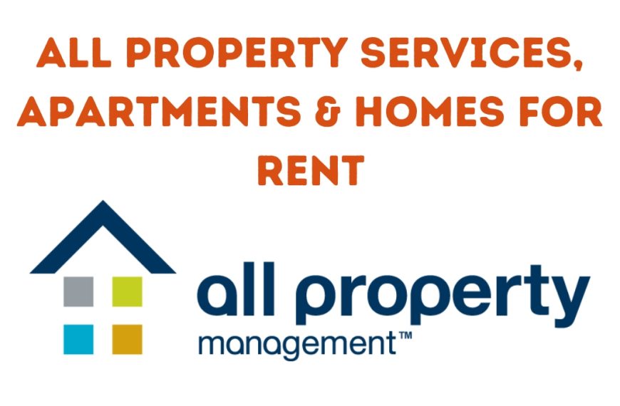 All Property Services: Apartments & Homes for Rent2023